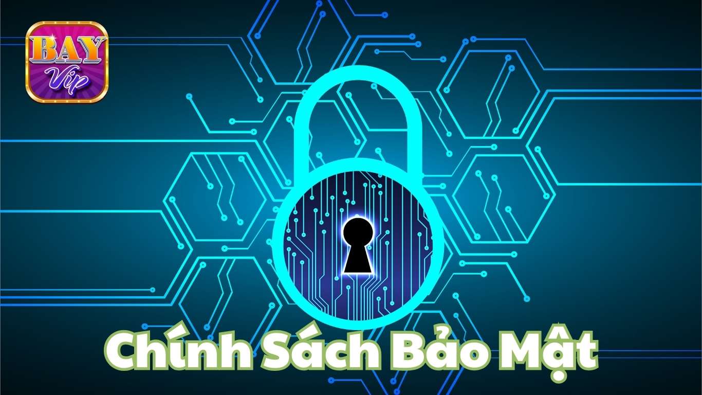 Vài nét về chính sách bảo mật Bayvip Vài nét về chính sách bảo mật Bayvip