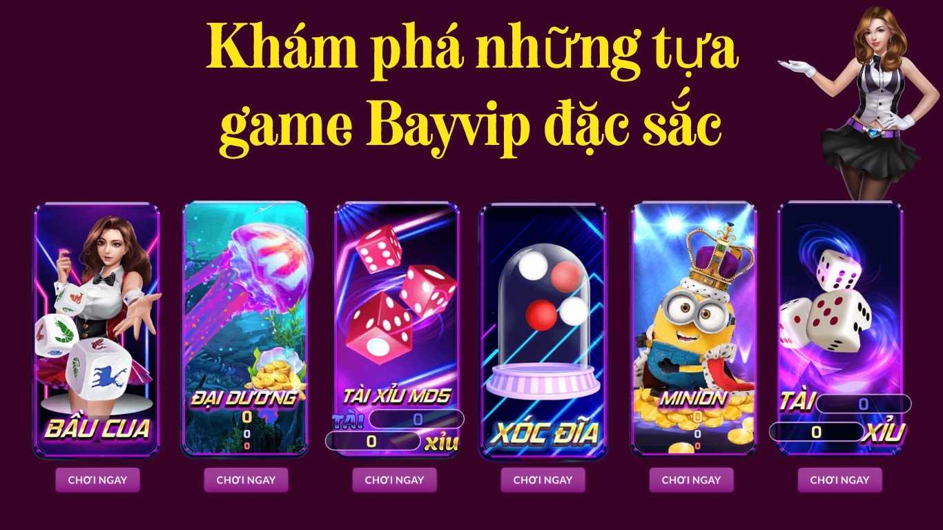 Khám phá những tựa game Bayvip đặc sắc Khám phá những tựa game Bayvip đặc sắc