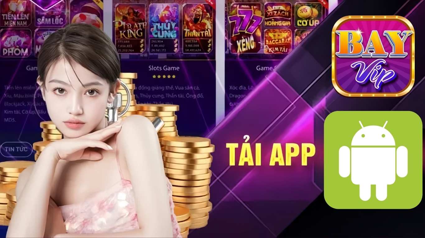 Hướng dẫn tải app Bayvip trên Android Hướng dẫn tải app Bayvip trên Android