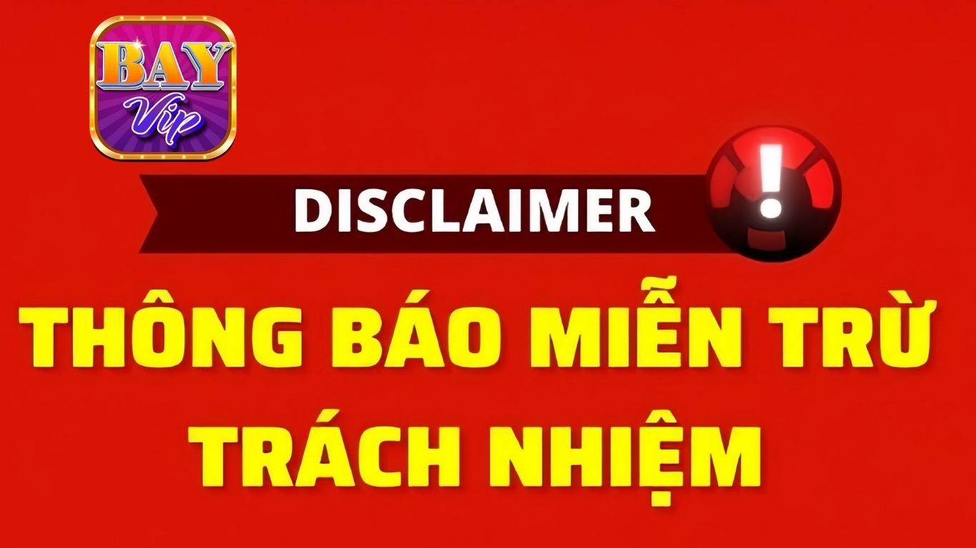 Đôi nét về chính sách miễn trừ trách nhiệm Bayvip Đôi nét về chính sách miễn trừ trách nhiệm Bayvip