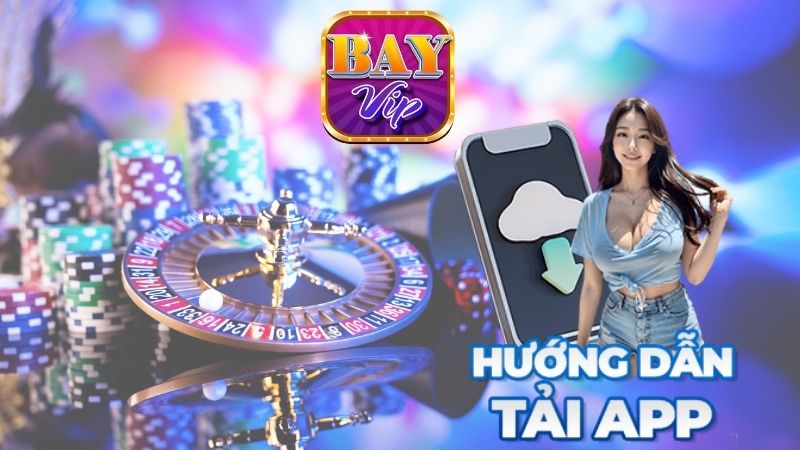Hướng dẫn cách tải app Bayvip thành công về điện thoại